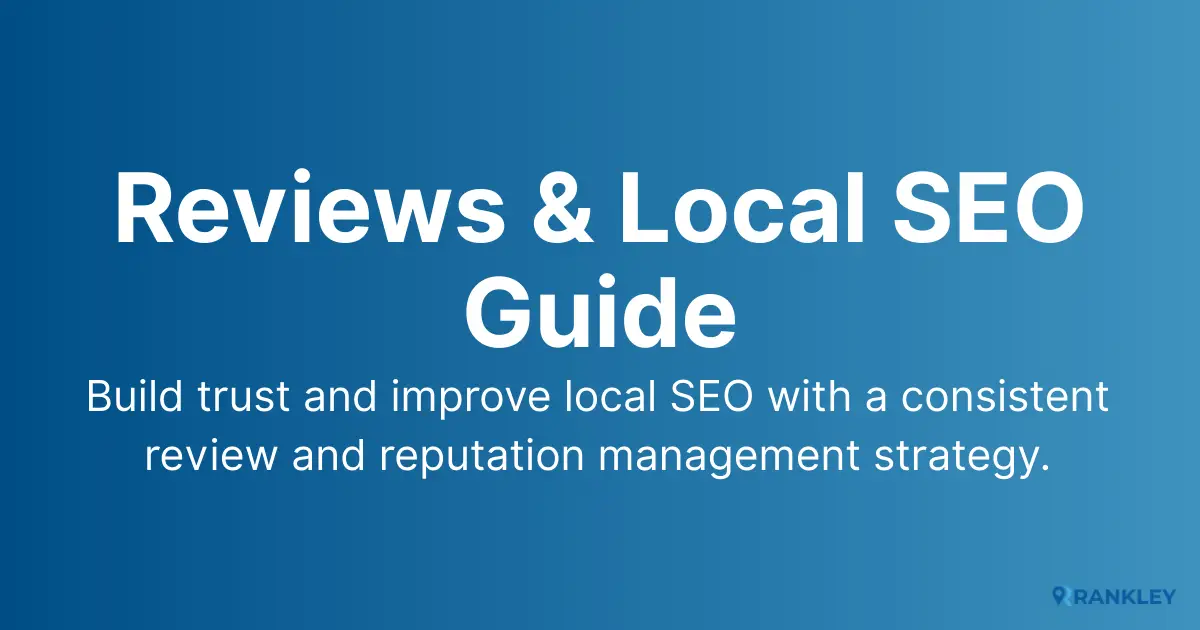Reviews & Local SEO: Build Trust and Rank Higher
