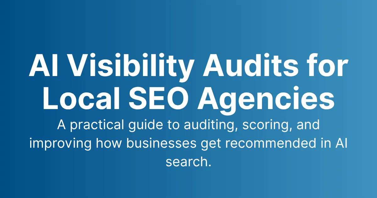 AI Visibility Audits: A Complete Guide for Local SEO Agencies